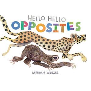 Hello Hello Opposites -- Brendan Wenzel